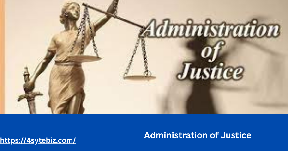 Administration of Justice 4SYTE